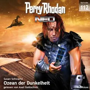 «Perry Rhodan Neo - Episode 112: Ozean der Dunkelheit» by Susan Schwartz