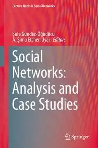 Social Networks: Analysis and Case Studies (Repost)