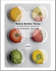 Medical Nutrition Therapy: A Case Study Approach, 4th edition