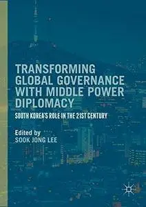 Transforming Global Governance with Middle Power Diplomacy