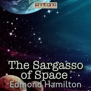 «The Sargasso of Space» by Edmond Hamilton