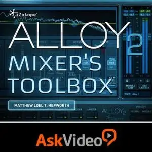 Ask Video - iZotope Alloy 2 Mixer's Toolbox (2014)