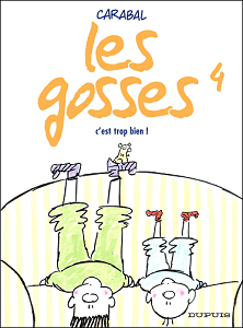 Les Gosses - Tome 4 - C'est Trop Bien!