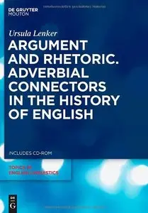 Argument and Rhetoric: Adverbial Connectors in the History of English