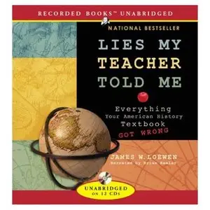 Lies My Teacher Told Me: Everything Your American History Textbook Got Wrong (Audiobook)