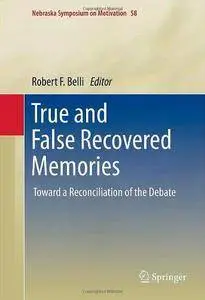 True and False Recovered Memories: Toward a Reconciliation of the Debate (Repost)