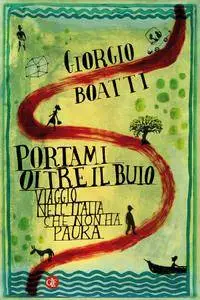 Giorgio Boatti - Portami oltre il buio