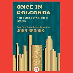 Once in Golconda: A True Drama of Wall Street 1920-1928 [Audiobook]
