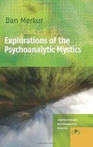 Explorations of the Psychoanalytic Mystics (Contemporary Psychoanalytic Studies)