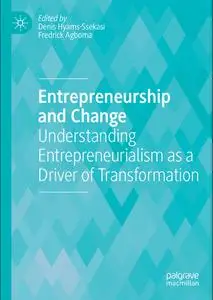 Entrepreneurship and Change: Understanding Entrepreneurialism as a Driver of Transformation