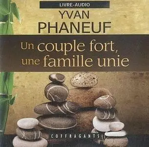 Yvan Phaneuf, "Un couple fort, une famille unie"