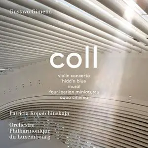 Patricia Kopatchinskaja, Gustavo Gimeno - Francisco Coll: Orchestral Works (2021) [Official Digital Download 24/192]