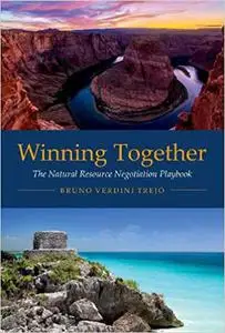 Winning Together: The Natural Resource Negotiation Playbook