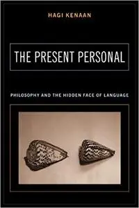 The Present Personal: Philosophy and the Hidden Face of Language (Repost)