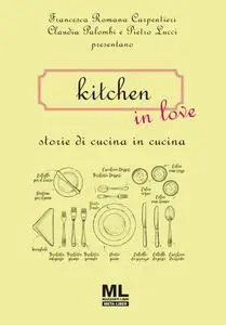 AA.VV. - Kitchen in love. Storie di cucina in cucina