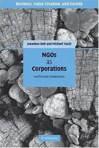 NGOs and Corporations: Conflict and Collaboration (Business, Value Creation, and Society)