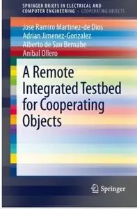 A Remote Integrated Testbed for Cooperating Objects [Repost]