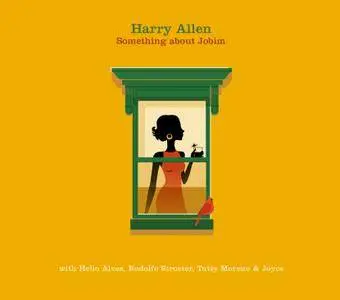 Harry Allen - Something About Jobim (2015)