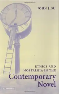 Ethics and Nostalgia in the Contemporary Novel (repost)