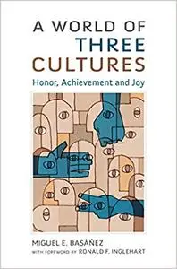 A World of Three Cultures: Honor, Achievement and Joy (Repost)