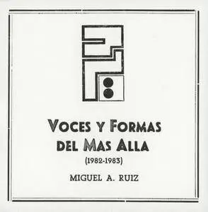 Miguel A. Ruiz - Voces y formas del Mas Alla (2018) {Toracic TD-70 rec 1982-1983}