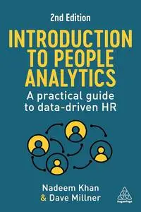 Introduction to People Analytics: A Practical Guide to Data-driven HR