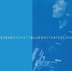 Steve Hackett - Blues with a Feeling (Deluxe Edition) (2016)