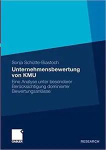 Unternehmensbewertung von KMU: Eine Analyse unter besonderer Berücksichtigung dominierter Bewertungsanlässe