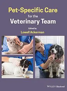 Pet-Specific Care for the Veterinary Team