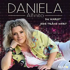 Daniela Alfinito - Du warst jede Träne wert (2019)