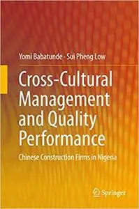 Cross-Cultural Management and Quality Performance: Chinese Construction Firms in Nigeria (Repost)