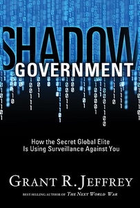 Shadow Government: How the Secret Global Elite Is Using Surveillance Against You (repost)