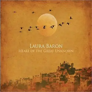 Laura Baron - Heart Of The Great Unknown (2013)