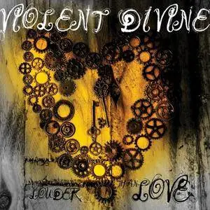 Violent Divine - Louder Than Love (2017)
