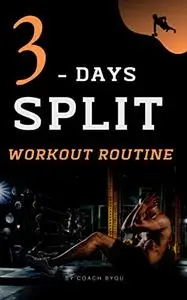 The Perfect At Home 3 Days SPLIT Workout Routine