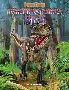 DinoZone: Tyrannosaurus Rex