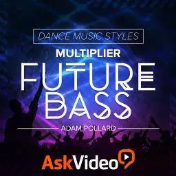 AskVideo - Dance Music Styles 103: Future Bass