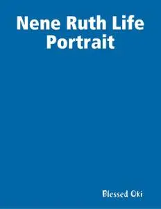 «Nene Ruth Life Portrait» by Blessed Oki