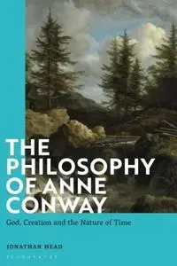 The Philosophy of Anne Conway: God, Creation and the Nature of Time