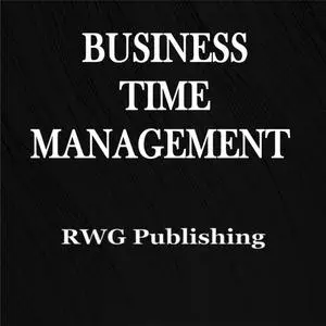 «Business Time Management» by RWG Publishing