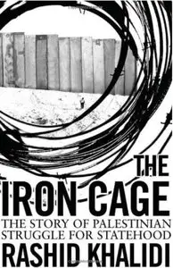 Iron Cage: The Story of the Palestinian Struggle for Statehood [Repost]