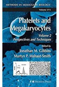 Platelets and Megakaryocytes: Volume 2: Perspectives and Techniques [Repost]