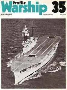 HMS Eagle (Warship Profile 35) (Repost)