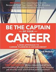 Be the Captain of Your Career: A New Approach to Career Planning and Advancement