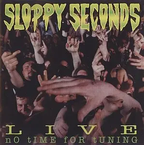 Sloppy Seconds - Live: No Time For Tuning (1996)