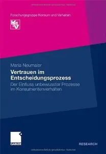 Vertrauen im Entscheidungsprozess: Der Einfluss unbewusster Prozesse im Konsumentenverhalten