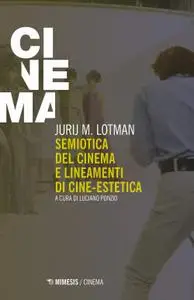 Jurij M. Lotman - Semiotica del cinema e lineamenti di cine-estetica