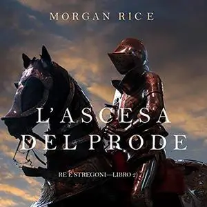 «L'ascesa Del Prode» by Morgan Rice