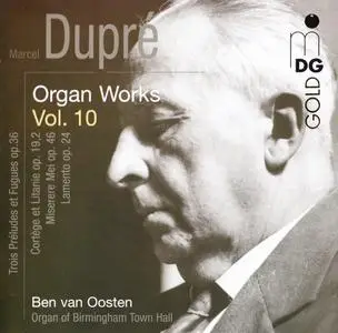 Marcel Dupre - Organ Works, Volume 10 - Ben van Oosten (2008) {MDG 316 1292-2}