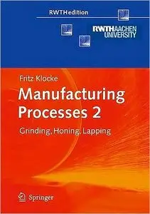 Manufacturing Processes 2: Grinding, Honing, Lapping, Vol. 2